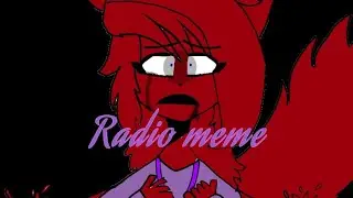 ◇Radio meme◇animation◇(Моё АУ) (Миф. мир.) (моя история)
