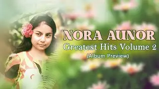 NORA AUNOR GREATEST HITS VOLUME 2 ALBUM PREVIEW - Nora Aunor