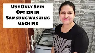 How to Use Only Spin Option in Samsung WA70N4260SS 7kg Fully Automatic Top Load Washing Machine