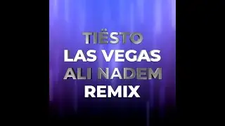 Tiësto - Las Vegas (Ali Nadem Remix) Electro House / 2012