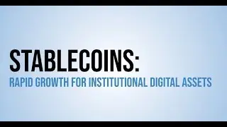 Stablecoins: Institutional Digital Assets Explained