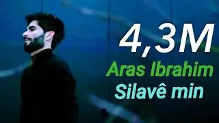 Aras Ibrahîm- Silavê min | آراس إبراهيم- سلافي من / 2020