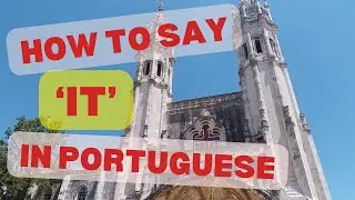 How do you say 'it' in Portuguese? Is there even a word for it?