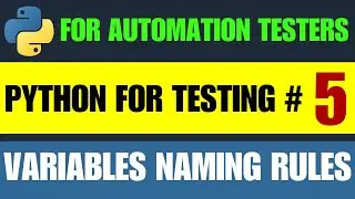 Python for Automation Testing Tutorial 5 - Variables Naming Rules