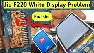 Jio F220 White Display solution || Jio 220 Safed Display Teek Kaise Kare| 220 White Display Problem