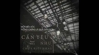 『 Video Lyrics』 Cần Thương Như Chưa Biết - NHA  #Buồn
