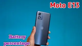 Show Battery Percentage, How To Show Battery Percentage In Moto E13, Battery Percentage Show