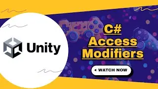 Unity Game Development #4 | C# Access Modifiers