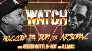 WATCH: HOLLOW DA DON vs ARSONAL with GEECHI GOTTI, B-DOT and ILLMAC