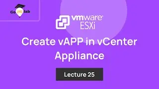 Lecture 25. How To Create vAPP in vCenter Appliance: Step by Step Tutorial