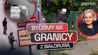 SPRAWDZAMY SYTUACJĘ NA GRANICY Z BIAŁORUSIĄ. STREFA BUFOROWA - CZY NALEŻY SIĘ JEJ BAĆ?