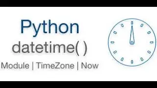 #34 Datetime module (Date and Times)|How to work with date and time|Strftime method |Python tutorial