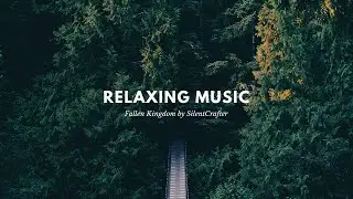 Relaxation Song- Fallen Kingdom – SilentCrafter
