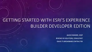 TECH talk: Tips for Getting Started with ArcGIS Experience Builder Developer’s Edition