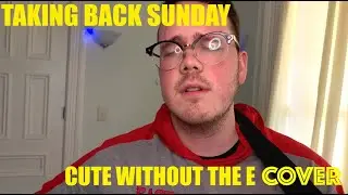 Taking Back Sunday - Cute Without The E (Acoustic Cover)