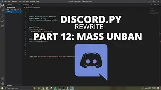 Python : Making a Discord Bot with Python 2021! (Part 12: Massunban Command)