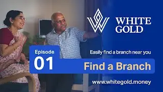 Ep 1 of 5 | Find a Branch | White Gold Money ft. Anushree | 