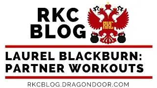 RKC Blog: Partner Workouts by Laurel Blackburn, Senior RKC