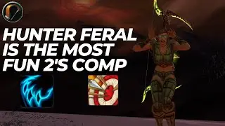 Why Hunter Feral is the Most Fun 2's Comp
