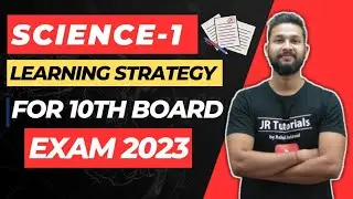 10th Science 1 Learning Strategy For 10th Board Exam 2023 | Maharashtra Board | JR Tutorials |