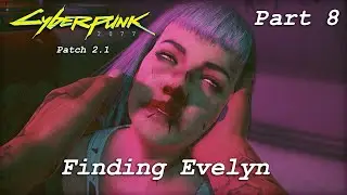 Cyberpunk 2077 - Part 8 - Finding Evelyn - Patch 2.1
