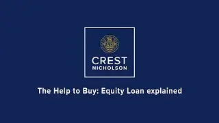 The Help to Buy: Equity Loan explained - Crest Nicholson