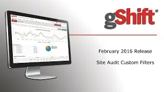gShift February 2016 Software Release - Site Audit Custom Filters