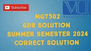 MGT502 Summer Semester GDB Solution 2024 | mgt502 GDB Solution Summer Semester 2024