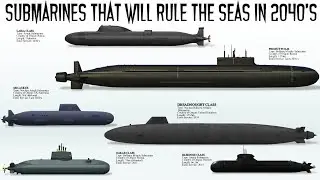 Deadliest Submarines that will rule the seas in 2040's