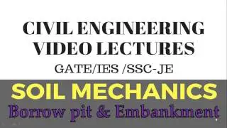 Soil mechanics(Geotech)| Borrow pit & embankment | lecture3