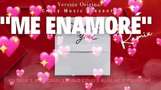 Me Enamore (Remix)(Versión Original)Juan Colli Feat. Lil Bran, Pablo Colli, Nara Mc & Wuado Mc