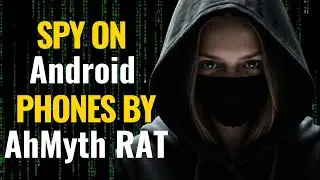 How Hackers Use AhMyth RAT to Spy on Android Phones 🔥 Cyber Tech Girl