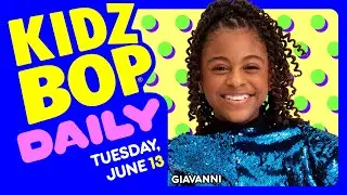 KIDZ BOP Daily - Tuesday, June 13, 2023