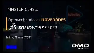 Master Class: Aprovechando las Novedades Solidworks 2023