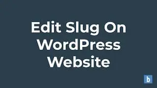Edit Slug On WordPress Website - SEO