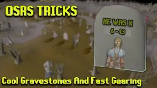 OSRS Tricks: Faster/Cooler Gravestones