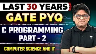 GATE Exam | C Programming Part - 2 | Last 30 Years PYQ | CS & IT