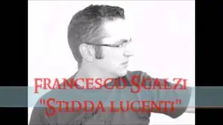 FRANCESCO SCALZI - STIDDA LUCENTI