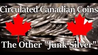The Other Junk Silver Circulated Canadian Coinage
