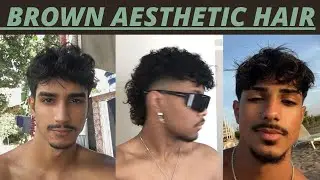Aesthetic Hairstyles for Brown Men