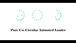 Pure css Circular Animated Loader