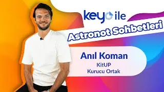 Keyo ile Astronot Sohbetleri: Anıl Koman / KitUP