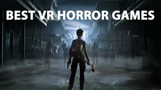 Top 9 Best VR Horror Scary VR Games in 2022