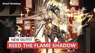 Reed the Flame Shadow New Skin | Arknights/明日方舟 焔影リードの新しいコーデ