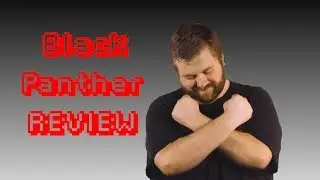 Black Panther - Movie Review