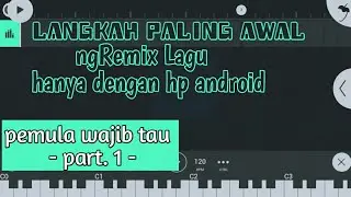FL Studio Mobile Song Remix Tutorial || The Most Basic Steps for Beginners Part 1
