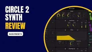 Circle 2 Synth Review: Bass Presets Part 2