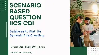 Scenario Based Question on IICS | IICS CDI | IICS Tutorial series 32