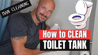 How to Clean the Toilet Tank | MAN CLEANING