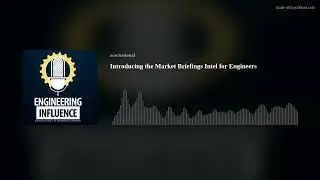 Introducing the Market Briefings Intel for Engineers